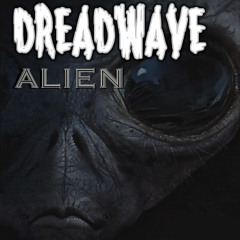 Dreadwave - Alien (Original Mix)