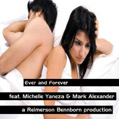 Ever and Forever  (feat. Michelle Yaneza & Mark Alexander) - a Reimerson Bennborn production