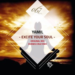 Yamil - Excite Your Soul (Dennis Cruz Remix) SC