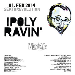 2014-02-01 Live at Ipoly Ravin' III (Sektor Evolution / Dresden)