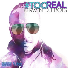 Kerwin Du Bois - Too Real (Soca 2014)