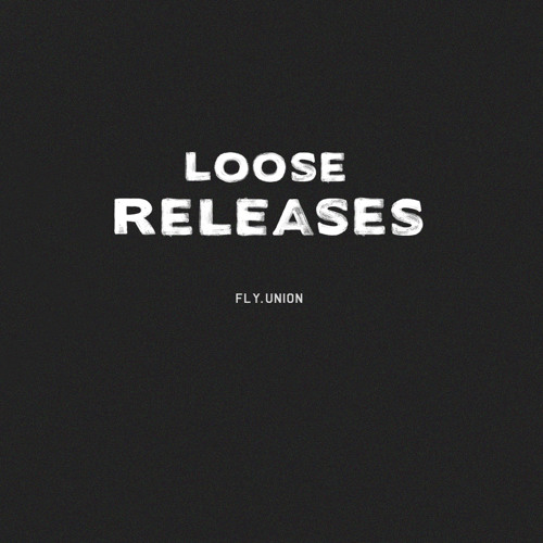 Fly Union - Loose Releases EP