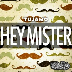 Tujamo - HEY MISTER! (Original Mix)  |  OUT NOW