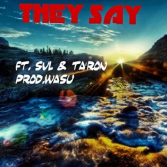 THEY SAY