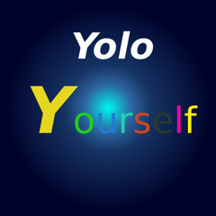 Yolo Yourself(inclusive free download)