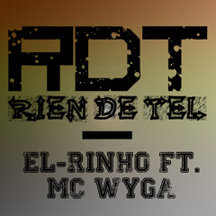 Mc Wyga Ft El - Rinho - Rien De Tel