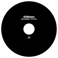 sample from CD『44blues』(mp3)