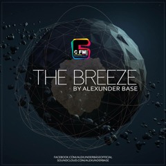 THE BREEZE By AlexUnder Base @ C FM #42 [Soundcloud]