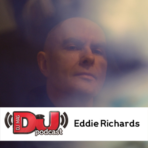 DJ Mag Podcast: Eddie Richards