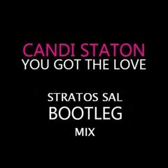 Candi Staton - You Got The Love (Stratos Sal  Bootleg Mix)