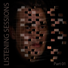 Listening Sessions Part 1