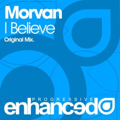 Morvan - I Believe (Original Mix) [OUT NOW]