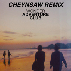 Adventure Club - Wonder (Cheynsaw Remix)