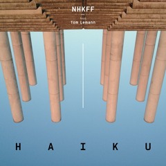 NHKFF - Haiku (feat. Tom Lemann)