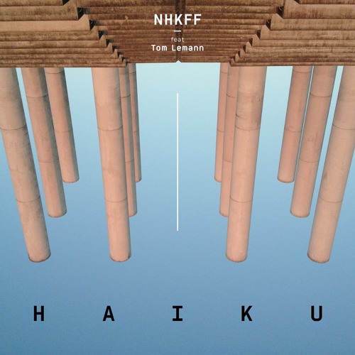 NHKFF - Haiku (feat. Tom Lemann)