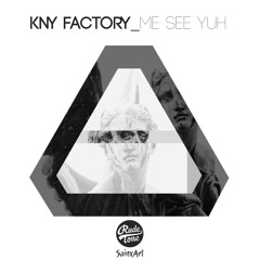 KNY Factory - Me See Yuh (FREE DOWNLOAD)