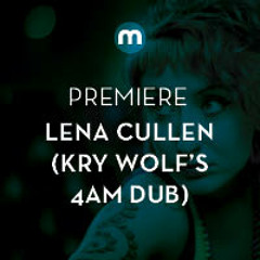 Premiere: Lena Cullen 'Timeless' (Kry Wolf 4am Dub)