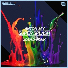 Anton Jay - Super Splash (Josh DaFunk Remix) [TECH-IT RECORDINGS]