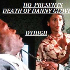 DYHIGH-DANNNY GLOVER(FREESTYLE)