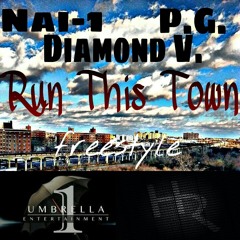 Run This Town Freestyle- Nai-1 Diamond V. & P.G.