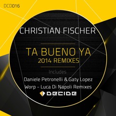 Christian Fischer - Ta Bueno Ya (WORP Remix)
