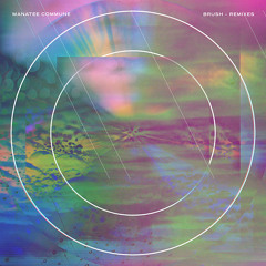 Manatee Commune - Brush (CUFF LYNX Remix)