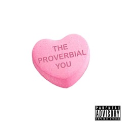 The Proverbial You (feat. Rohan) [prod. by Kam0]