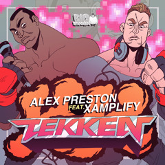'Tekken (Kid Kenobi Remix)' - Alex Preston feat. Xamplify (Big Rekkords)