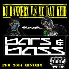 BARS & BASS Volume 1..Mc Dat Kyid & Dj Dannerz Feb 2014