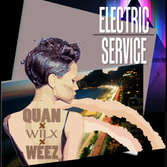Quan x Wilx x WeeZ - Electric Service