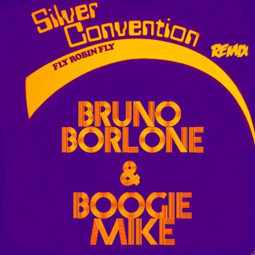 Silver Convention - Fly Robin Fly Remix (Bruno Borlone & Boogie Mike)
