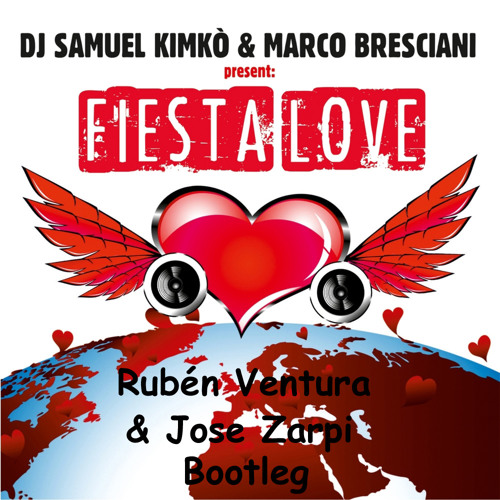 Samuel Kimko & Marco Bresciani - Fiesta Love (Ruben Ventura & Jose Zarpi Bootleg)