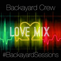Backayard Crew Love Mix