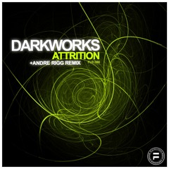 Darkworks - Attrition (Andre Rigg Remix)