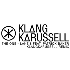 Lane 8 ft. Patrick Baker - The One (Klangkarussell Remix)
