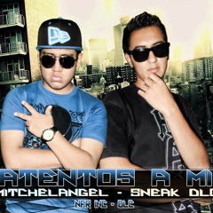 SneakDlc Ft. MitchelAngel - ATENTOS A MI (DosMil&Barrio) [Mexico - Peru]