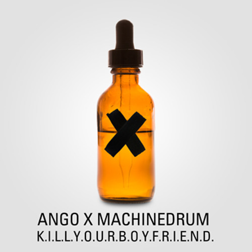 K.I.L.L.Y.O.U.R.B.O.Y.F.R.I.E.N.D (PROD. BY MACHINEDRUM)
