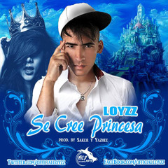 Loyzz - Se Cree Princesa (prod. Saker y Yazhee) Reggaeton Romantico 2014