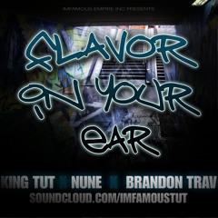 Flavor In Your Ear '14 ft Nune/ Brandon Trav