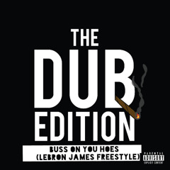 DubXX - Buss On You Hoes (Lebron James Freestyle)