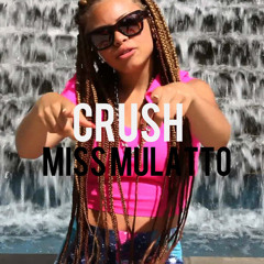 Miss Mulatto - Crush