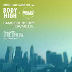 Samo Sound Boy Boiler Room Body High Radio 001