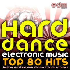 EDM013 - Hard Dance Electronic Music - Top 80 Hits