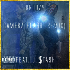 Camera Flash REMIX Ft J $TASH