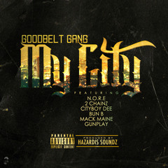 GoodBelt Gang - My City (Dirty) feat. N.O.R.E, 2 Chainz, Cityboy Dee, Bun B, Mack Maine, Gunplay