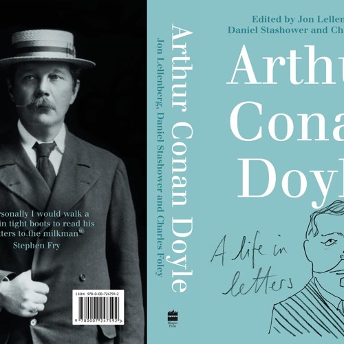 Episode 13: Arthur Conan Doyle: A Life