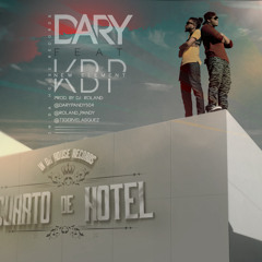 Dary Ft. KBP - Cuarto De Hotel (By Dj Roland)