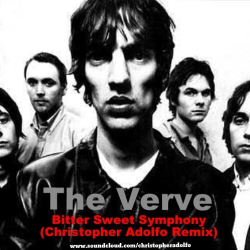 Stream The Verve- Bitter Sweet Symphony (Christopher Adolfo Remix) by 3:E0  | Listen online for free on SoundCloud