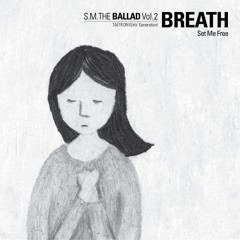 SM The Ballad - Set Me Free (Sung by Taeyeon SNSD)