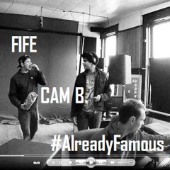 Already Famous - Fife ft. Camron Berry